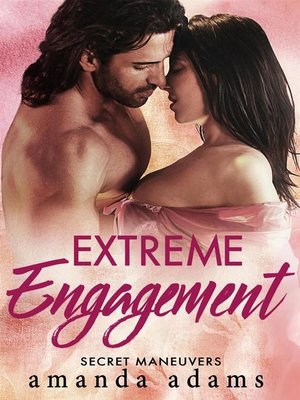 cover image of Extreme Engagement--Secret Maneuvers, Book 3